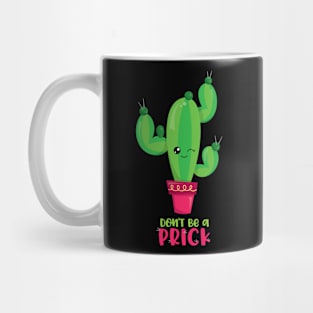 Don't Be A Prick Mug